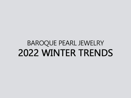 Baroque Pearl Jewelry 2022 Winter Trends